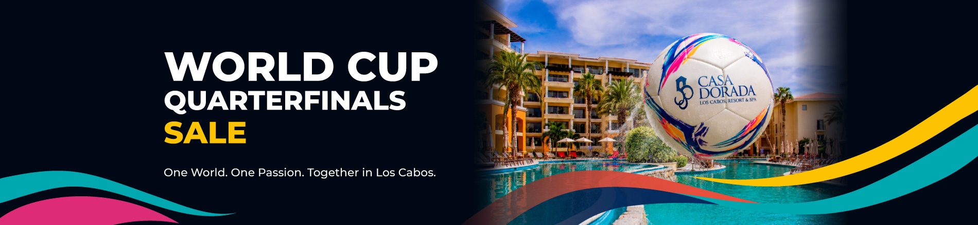 Banner de oferta del Mundial: Casa Dorada Flash Sale | Hotel Casa Dorada Los Cabos Resort & Spa, Los Cabos.