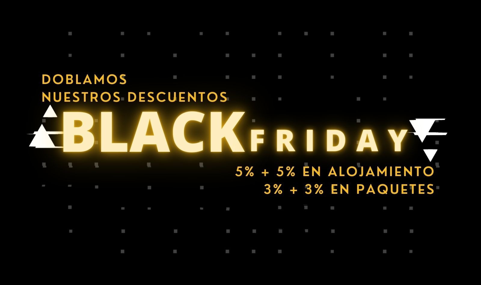 Doblamos nuestros descuentos black friday