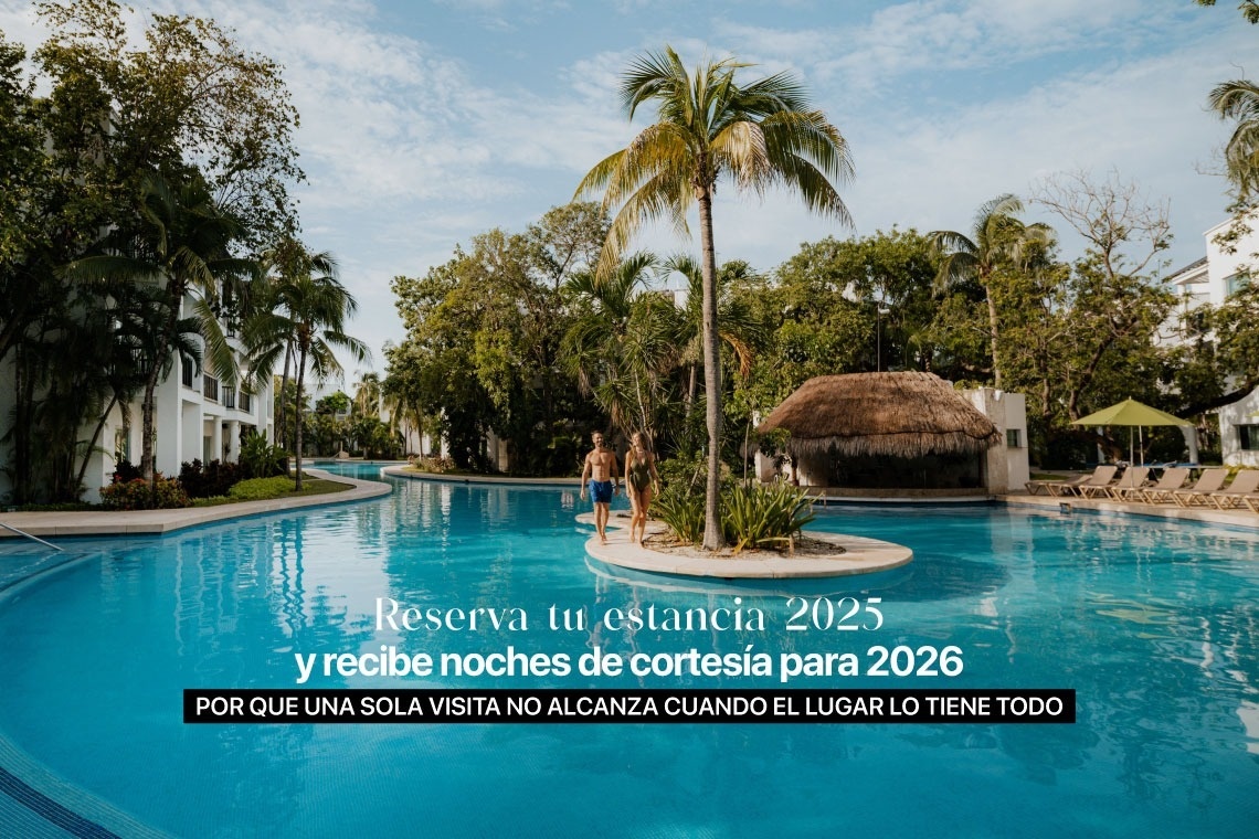 Reserva tu estancia 2025 y recibe noches gratis para 2026. Preventa Verano 2026 Riviera Maya con hasta 30% de descuento.