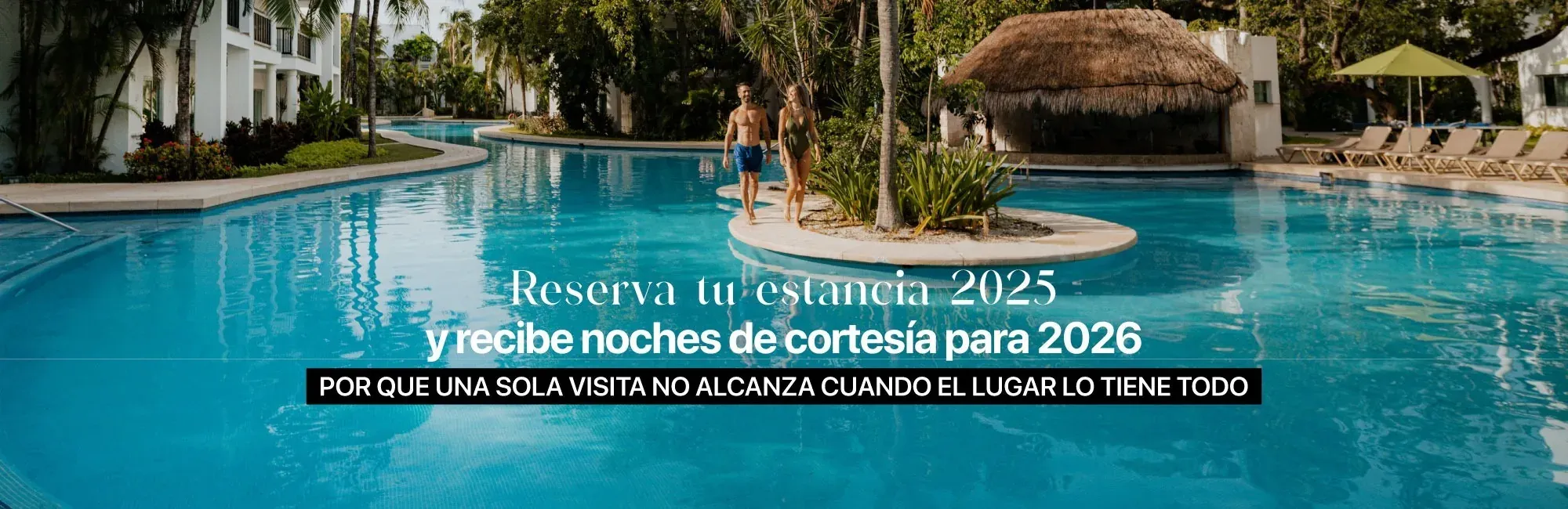 Pre-venta Verano 2026 Riviera Maya: Reserva 2025, recibe noches gratis. ¡No te lo pierdas!