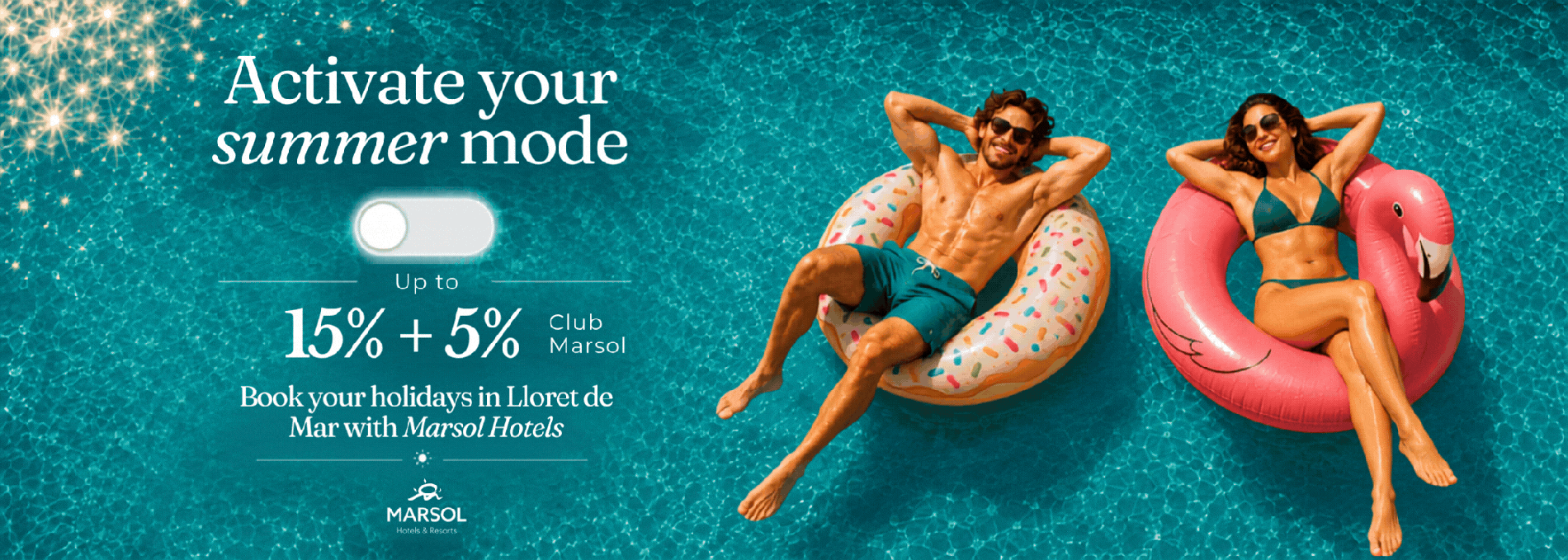 Aktiviere deinen Sommer-Modus: 15% + 5% Rabatt Marsol: Corporativa in Lloret de Mar.
