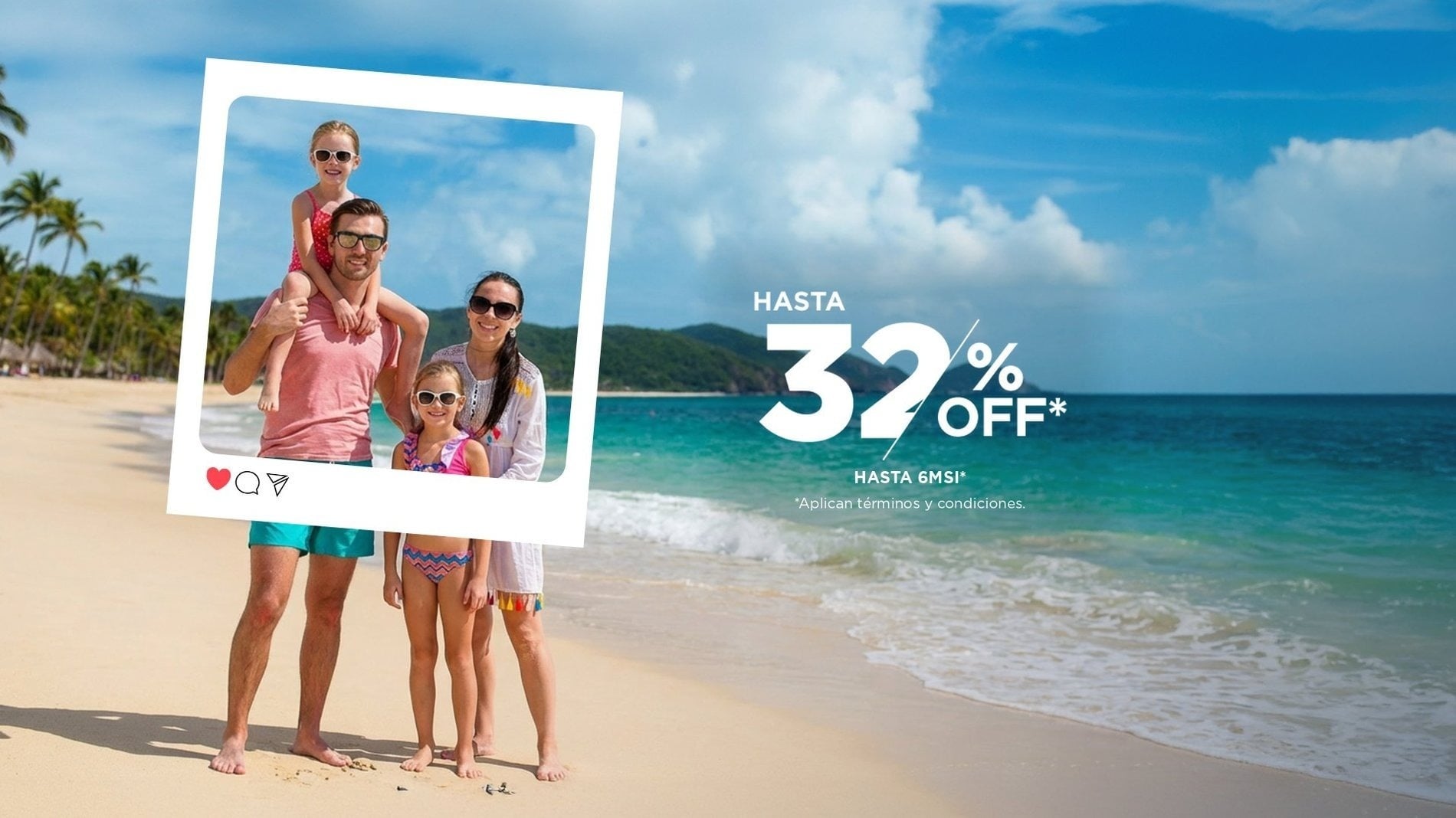 Una familia feliz disfruta de la playa, enmarcada como una publicación de redes sociales, junto a un anuncio de hasta 32% de descuento y hasta 6 meses sin intereses.