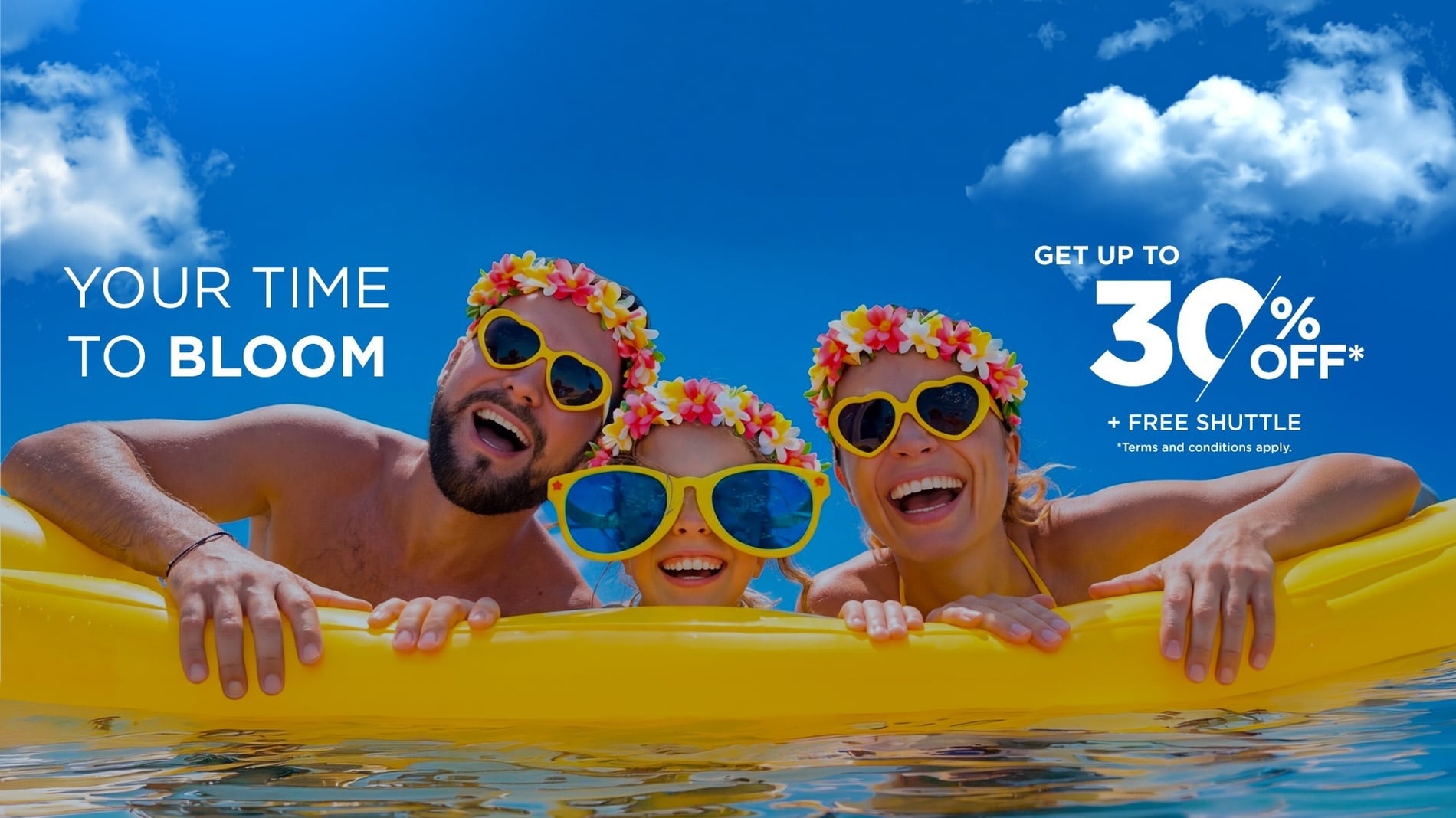 A cheerful family wearing flower leis and sunglasses is featured in an advertisement promoting "YOUR TIME TO BLOOM" with "GET UP TO 30% OFF" and a "FREE SHUTTLE" against a bright blue sky.