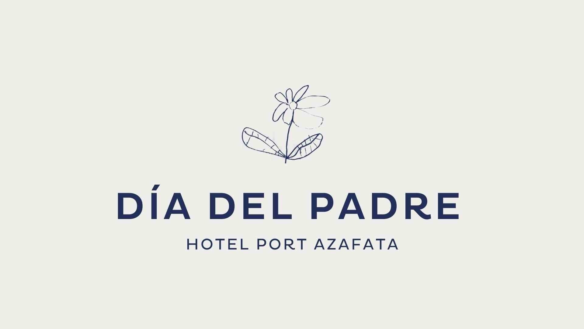 Un gráfico minimalista en azul oscuro sobre un fondo claro, que muestra la frase "DÍA DEL PADRE" y "HOTEL PORT AZAFATA" junto a un dibujo de una flor.