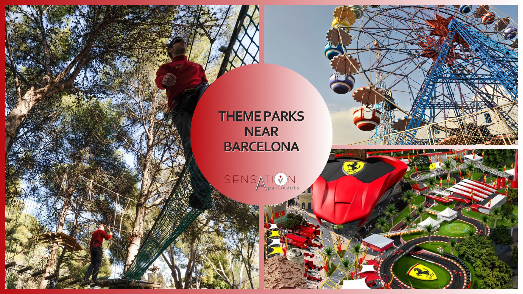 Theme parks near Barcelona: Adventure park, Ferris wheel, and Ferrari Land for Sensation Apartments Blog.