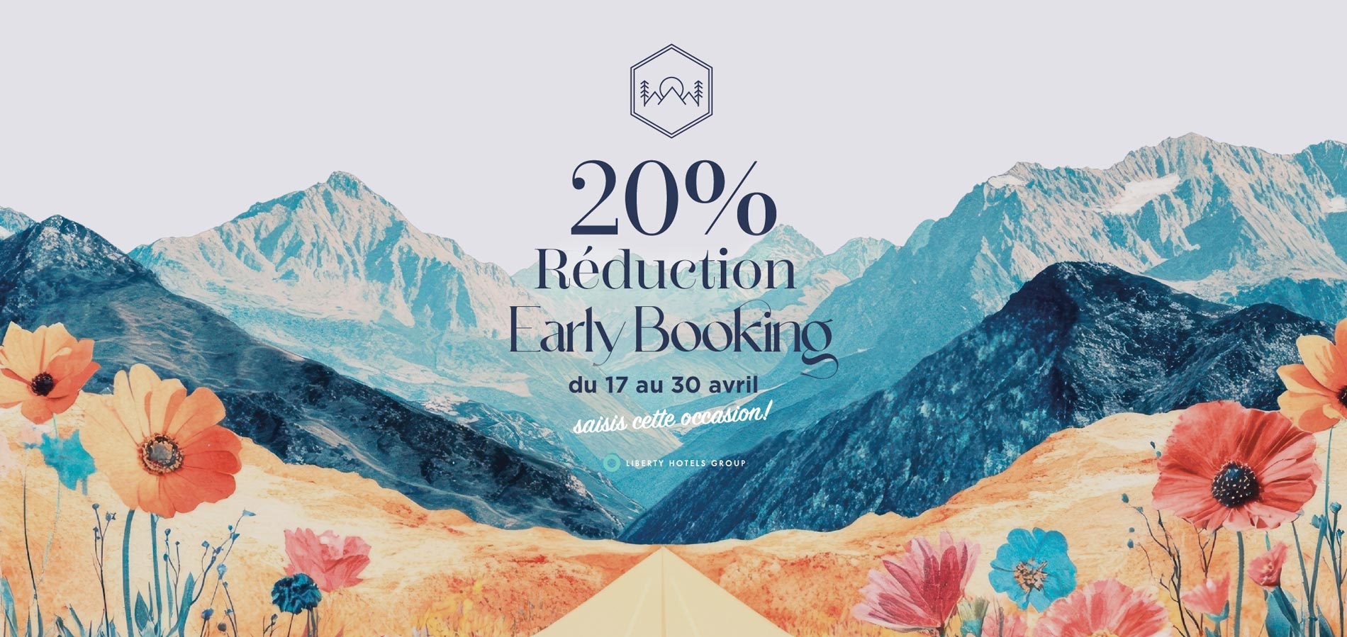 Oferta Liberty Hotels Group: 20% de descuento por reserva anticipada. Paisaje de montaña y flores.