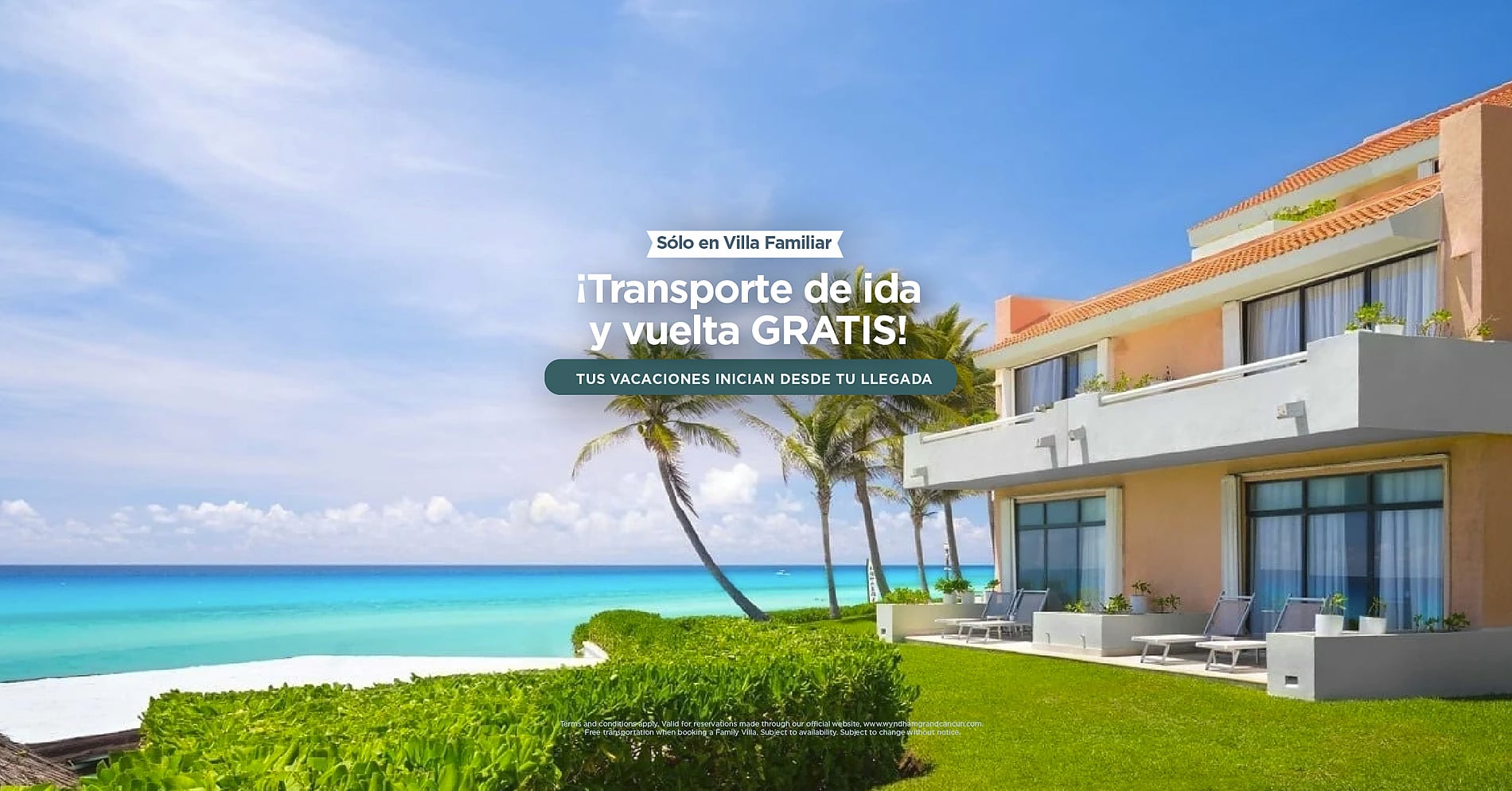 Villa Familiar: iTransporte de ida y vuelta GRATIS! Grupo Cancun: Wyndham Grand en Cancún.
